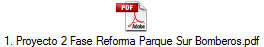 1. Proyecto 2 Fase Reforma Parque Sur Bomberos.pdf