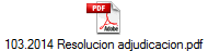 103.2014 Resolucion adjudicacion.pdf