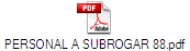 PERSONAL A SUBROGAR 88.pdf