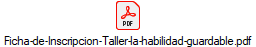 Ficha-de-Inscripcion-Taller-la-habilidad-guardable.pdf