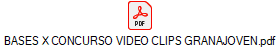 BASES X CONCURSO VIDEO CLIPS GRANAJOVEN.pdf