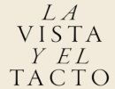 La vista y el tacto