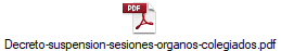 Decreto-suspension-sesiones-organos-colegiados.pdf
