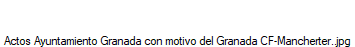 Actos Ayuntamiento Granada con motivo del Granada CF-Mancherter..jpg