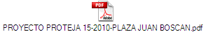 PROYECTO PROTEJA 15-2010-PLAZA JUAN BOSCAN.pdf