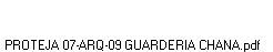 PROTEJA 07-ARQ-09 GUARDERIA CHANA.pdf