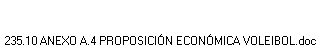235.10 ANEXO A.4 PROPOSICI�N ECON�MICA VOLEIBOL.doc