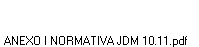ANEXO I NORMATIVA JDM 10.11.pdf