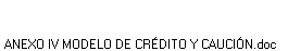 ANEXO IV MODELO DE CR�DITO Y CAUCI�N.doc