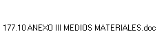 177.10 ANEXO III MEDIOS MATERIALES.doc