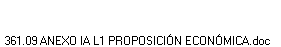 361.09 ANEXO IA L1 PROPOSICI�N ECON�MICA.doc
