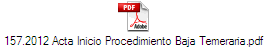157.2012 Acta Inicio Procedimiento Baja Temeraria.pdf