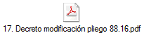 17. Decreto modificaci�n pliego 88.16.pdf