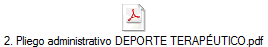 2. Pliego administrativo DEPORTE TERAP�UTICO.pdf