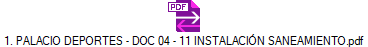 1. PALACIO DEPORTES - DOC 04 - 11 INSTALACI�N SANEAMIENTO.pdf