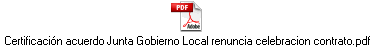 Certificaci�n acuerdo Junta Gobierno Local renuncia celebracion contrato.pdf
