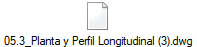 05.3_Planta y Perfil Longitudinal (3).dwg