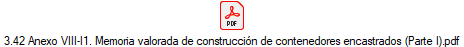3.42 Anexo VIII-I1. Memoria valorada de construcci�n de contenedores encastrados (Parte I).pdf