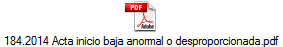 184.2014 Acta inicio baja anormal o desproporcionada.pdf