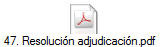 47. Resoluci�n adjudicaci�n.pdf