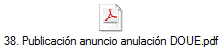 38. Publicaci�n anuncio anulaci�n DOUE.pdf