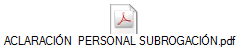 ACLARACI�N  PERSONAL SUBROGACI�N.pdf