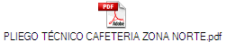 PLIEGO T�CNICO CAFETERIA ZONA NORTE.pdf