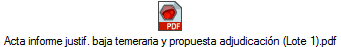 Acta informe justif. baja temeraria y propuesta adjudicaci�n (Lote 1).pdf