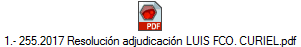 1.- 255.2017 Resoluci�n adjudicaci�n LUIS FCO. CURIEL.pdf