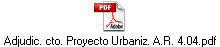 Adjudic. cto. Proyecto Urbaniz. A.R. 4.04.pdf