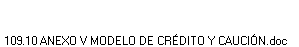 109.10 ANEXO V MODELO DE CR�DITO Y CAUCI�N.doc