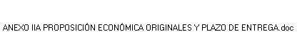 ANEXO IIA PROPOSICI�N ECON�MICA ORIGINALES Y PLAZO DE ENTREGA.doc