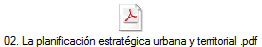 02. La planificaci�n estrat�gica urbana y territorial .pdf