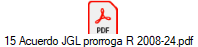 15 Acuerdo JGL prorroga R 2008-24.pdf