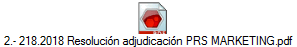 2.- 218.2018 Resolucin adjudicacin PRS MARKETING.pdf