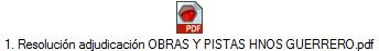 1. Resoluci�n adjudicaci�n OBRAS Y PISTAS HNOS GUERRERO.pdf