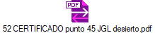 52 CERTIFICADO punto 45 JGL desierto.pdf