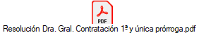 Resoluci�n Dra. Gral. Contrataci�n 1� y �nica pr�rroga.pdf