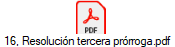 16, Resolucin tercera prrroga.pdf