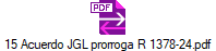 15 Acuerdo JGL prorroga R 1378-24.pdf