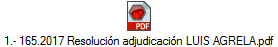 1.- 165.2017 Resoluci�n adjudicaci�n LUIS AGRELA.pdf