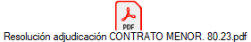 Resoluci�n adjudicaci�n CONTRATO MENOR. 80.23.pdf