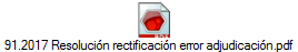 91.2017 Resoluci�n rectificaci�n error adjudicaci�n.pdf