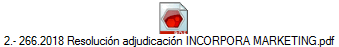2.- 266.2018 Resoluci�n adjudicaci�n INCORPORA MARKETING.pdf