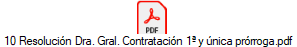 10 Resoluci�n Dra. Gral. Contrataci�n 1� y �nica pr�rroga.pdf
