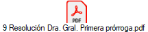 9 Resoluci�n Dra. Gral. Primera pr�rroga.pdf