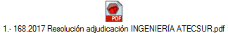 1.- 168.2017 Resoluci�n adjudicaci�n INGENIER�A ATECSUR.pdf