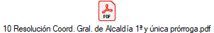 10 Resoluci�n Coord. Gral. de Alcald�a 1� y �nica pr�rroga.pdf
