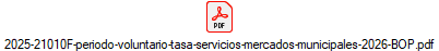 2025-21010F-periodo-voluntario-tasa-servicios-mercados-municipales-2026-BOP.pdf