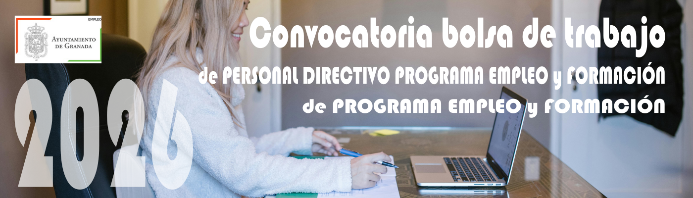 &copy;Ayto.Granada: banner para BASES Y CONVOCATORIA DE LA SELECCI�N DE PERSONAL PARA LA FORMACI�N DE BOLSA DE TRABAJO DE PERSONAL DIRECTIVOY PERSONAL DOCENTE PROGRAMA EMPLEO Y FORMACI�N